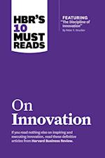 HBR's 10 Must Reads on Innovation (with featured article 'The Discipline of Innovation,' by Peter F. Drucker)