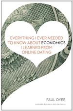 Everything I Ever Needed to Know about Economics I Learned from Online Dating