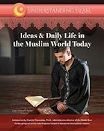 Ideas and Daily Life in the Muslim World Today