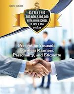 Presenting Yourself: Business Manners, Personality, and Etiquette