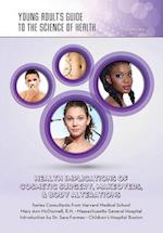 Health Implications of Cosmetic Surgery, Makeovers, & Body Alterations