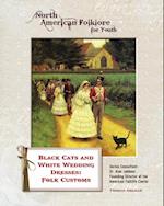 Black Cats and White Wedding Dresses: Folk Customs