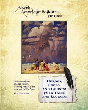 Heroes, Fools, and Ghosts: Folk Tales and Legends