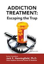 Addiction Treatment: Escaping the Trap