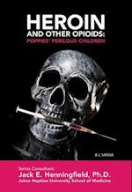 Heroin and Other Opioids: Poppies' Perilous Children