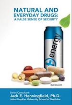 Natural and Everyday Drugs: A False Sense of Security
