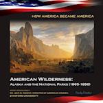 American Wilderness: Alaska and the National Parks (1865-1890)