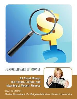 All About Money: The History, Culture, and Meaning of Modern Finance