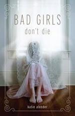 Bad Girls Don't Die (Bad Girls Don't Die, Book 1)