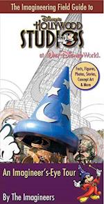 The Imagineering Field Guide to Disney's Hollywood Studios