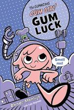 The Gumazing Gum Girl!, Book 2 Gum Luck (the Gumazing Gum Girl!, Book 2)