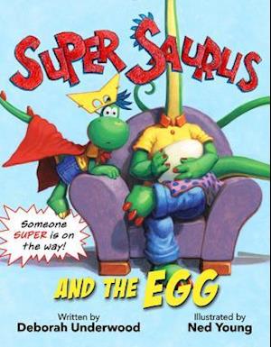 Super Saurus and the Egg (Super Saurus, Book 1)