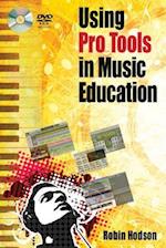 Using Pro Tools in Music Education [With DVD ROM]