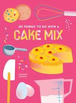 101 Things To Do With A Cake Mix