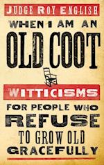 When I Am An Old Coot