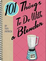 101 Things To Do With a Blender