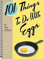 101 Things To Do With Eggs