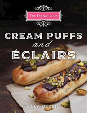 French Cook: Cream Puffs & Eclairs