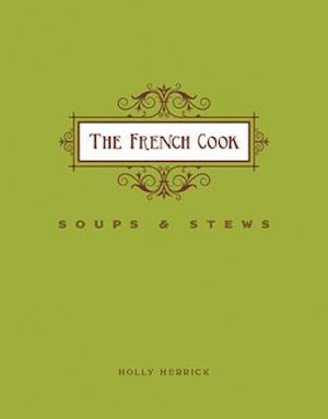 French Cook-Soups and Stews