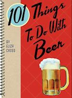 101 Things To Do With Beer
