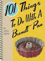 101 Things(R) to Do with a Bundt(R) Pan