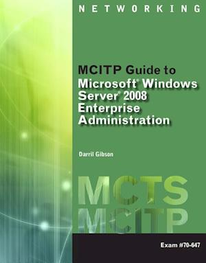 McItp Guide to Microsoft Windows Server 2008, Enterprise Administration (Exam # 70-647) [With 2 CDROMs]