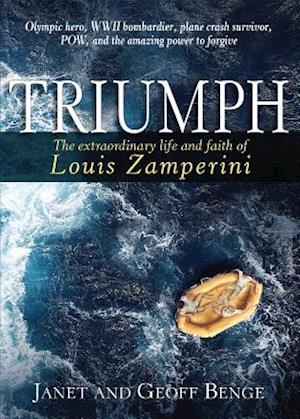Triumph: The Extraordinary Life and Faith of Louis Zamperini