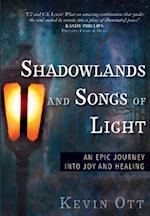 Shadowlands and Songs of Light