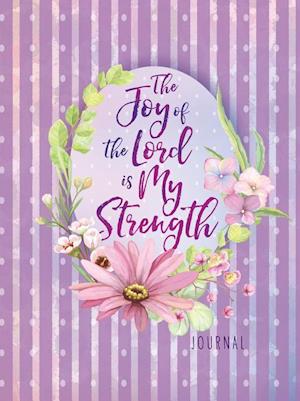The Journal: Joy of the Lord is My Strength
