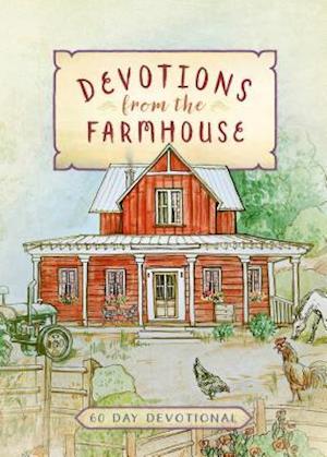 Devotions from the Farmhouse: A 60-Day Devotional