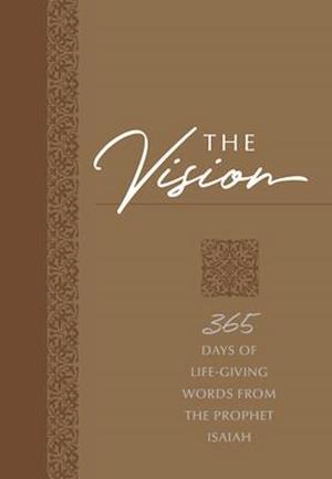 The Vision: 365 Days of Life-Giving Words from the Prophet Isaiah