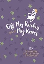 Off My Rocker and on My Knees (Faux Leather Gift Edition)