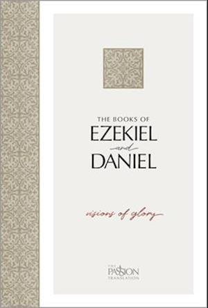 Ezekiel & Daniel, the Passion Translation
