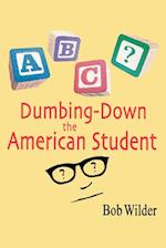 Dumbing-Down the American Student