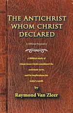 The Antichrist Whom Christ Declared