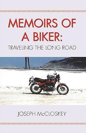 Memoirs of a Biker: Traveling the Long Road