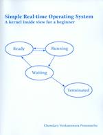 Simple Real-Time Operating System: A Kernel Inside View for a Beginner 