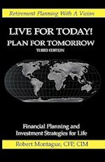 Live for Today! Plan for Tomorrow