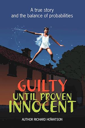 Guilty Until Proven Innocent