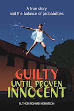 Guilty Until Proven Innocent