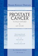 Prostate Cancer Totally Exposed & My Story