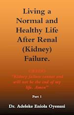 Living A Normal and Healthy Life After Renal (Kidney) Failure