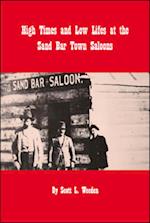 High Times and Low Lifes at the Sand Bar Town Saloons 