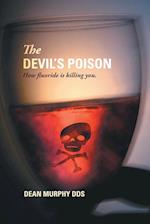 The Devil's Poison: How Fluoride Is Killing You 