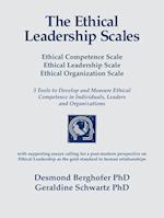 The Ethical Leadership Scales: Ethical Competence Scale Ethical Leadership Scale Ethical Organization Scale 3 Tools to Develop and Measure Ethhical Co