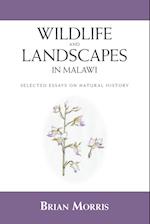 Wildlife and Landscapes in Malawi: Selected Essays on Natural History 