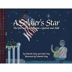 A Soldier's Star: The Love and Loss Between a Parent and Child