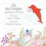 The Red Dolphin: Looking for a Friend 