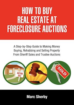 How to Buy Real Estate at Foreclosure Auctions