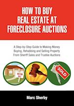 How to Buy Real Estate at Foreclosure Auctions